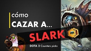 Cómo Cazar A SLARK  Dota 2 Counters picks [upl. by Ailemrac]