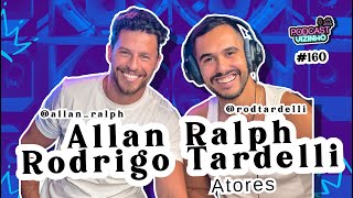 RODRIGO TARDELLI e ALLAN RALPH  Podcast Vizinho 160 [upl. by Allianora968]