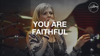 You Are Faithful  Hillsong Worship [upl. by Rame742]