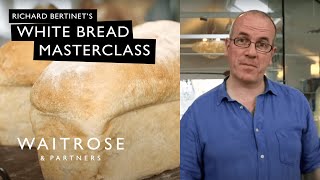 Richard Bertinets White Bread Masterclass  Waitrose [upl. by Aicirtap614]