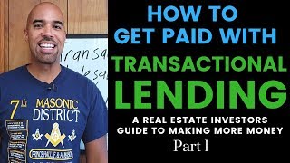 How to get paid with Transactional lending part 1 [upl. by Redneval]