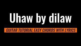 Uhaw by dilaw guitar tutorial easy chords with lyrics [upl. by Nesrac36]