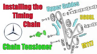 560SL  Installing The Timing Chain Upper Guides amp Chain Tensioner [upl. by Anahoj]