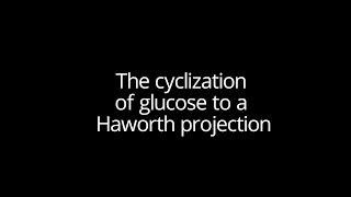 The cyclization of glucose to a Haworth projection [upl. by Sproul]