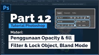 TUTORIAL PHOTOSHOP 12  Penggunaan Opacity amp Fill LockFilter Layer amp Blanding Mode Di Photoshop [upl. by Refynnej]