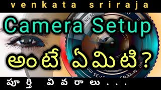 What Is Camera Set Up In Telugu  About Camera And Angles  How To Become A Film Director 2021 [upl. by Eleira]