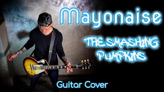 Mayonaise The Smashing Pumpkins  Guitar Cover [upl. by Nonah]