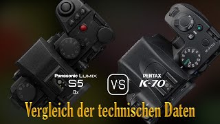 Panasonic Lumix S5IIX vs Pentax K70 Ein Vergleich der technischen Daten [upl. by Amjan]