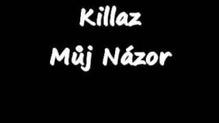 Killaz  Můj Názor [upl. by Ettezil581]