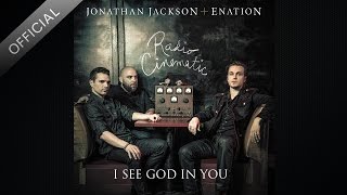 I See God In You Official Audio  Jonathan Jackson  Enation [upl. by Kerri]