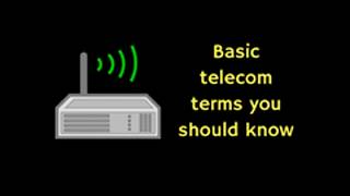 basic telecom terms you should know [upl. by Baalbeer]