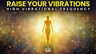 Raise Your Vibrations High Vibrational Frequency Music for Healing [upl. by Estell]