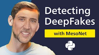 How to detect DeepFakes with MesoNet  20 MIN PYTHON TUTORIAL [upl. by Bohs532]