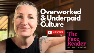 The Face Reader  Melanie Midegs  Overworked amp Underpaid Culture [upl. by Aime]