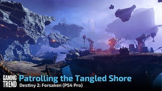 Destiny 2 Forsaken  Lets Play  Patrolling the Tangled Shore  Gaming Trend [upl. by Huskamp]