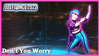 Just Dance 2022 Dont You Worry By Black eyed peas FtShakira David GuettaFanmade  Mashup [upl. by Ahsiya463]