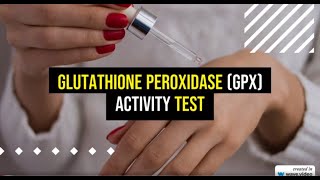 Interpreting Glutathione Peroxidase GPx Test Results A Path to Wellness [upl. by Brennan]