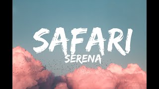 Serena  Safari Lyrics [upl. by Ingraham872]