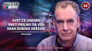 INTERVJU Džon Bosnić  Svet će uskoro imati priliku da vidi potpuni krah duboke države 382023 [upl. by Ecirad577]