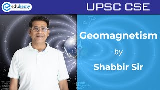 Understanding Geomagnetism  Geography Optional Lectures for UPSC Mains  Shabbir Sir [upl. by Ayitahs890]