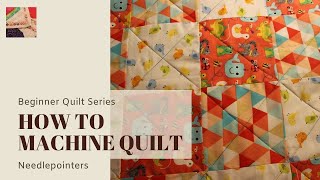 Beginner Quilt Series  How to Machine Quilt [upl. by Ury97]