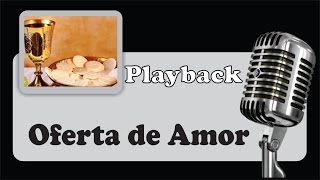 PLAYBACK   Oferta de Amor [upl. by Hokanson]