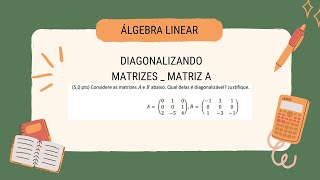 DIAGONALIZANDO MATRIZES matematica algebra matrizes [upl. by Llenaej134]