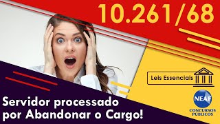 Processo Disciplinar  Abandono de Cargo Lei 10261  Leis Essenciais 3 [upl. by Yatnwahs]