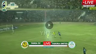 🔴TIZAMA YANGA SC 3 VS 0 TABORA UNITED CRDB BANK FEDERATION CUP LEO HII [upl. by Asquith913]