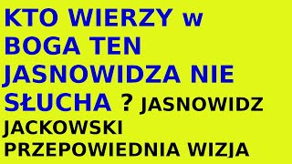 Jasnowidz Jackowski przepowiednia wizja religia okultyzm [upl. by Annet915]