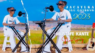 MUSTAFE KANTE  JACEYLKA IGU QASBAAYA  OFFICIAL MUSIC VIDEO 2023 [upl. by Raskind41]