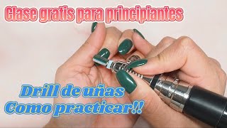 Drill para uñas como practicar l Principiantes [upl. by Cromwell881]