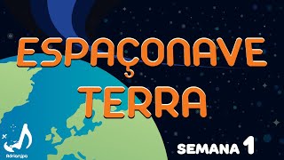 Espaçonave Terra Tous Sur Orbite  Semana 1 HD [upl. by Rovelli]