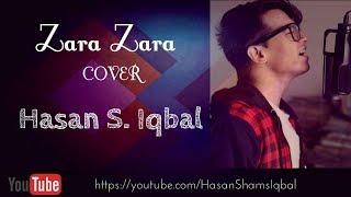 Zara Zara Bahekta Hai  Cover  Hasan S Iqbal  RHTDM [upl. by Lamori673]