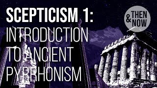 Introduction to Ancient Scepticism Pyrrhonism [upl. by Coletta]