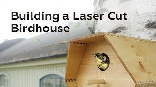 Building a Laser Cut Birdhouse [upl. by Beora]