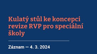 Záznam Kulatý stůl ke koncepci revize RVP pro speciální školy [upl. by Corinne]