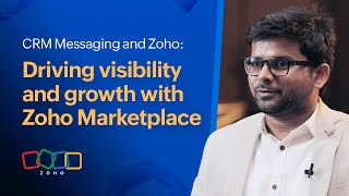 CRM Messaging and Zoho  Driving visibility and growth with Zoho Marketplace [upl. by Erehs]