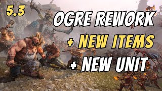 Ogre Kingdoms Rework New Unit New Ancillaries PATCH 53  Total War Warhammer 3 [upl. by Ramahs]