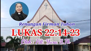 LUKAS 221423  OLEH  Pdt YURA STh [upl. by Decker642]