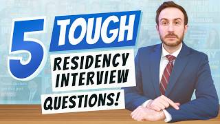 5 Hardest Residency Interview Questions  Example Answers [upl. by Berstine]