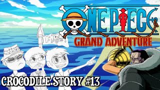 OP Grand Adventure  Crocodile Story Mode  Episode 13  Fuzz Punch Arcade [upl. by Etnod]