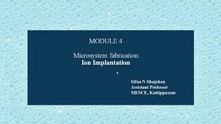 EC465MEMSMODULE 4Microsystem fabrication Ion implantation [upl. by Nilkoorb]