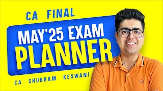 5 MONTHS PLANNER  CA Final May25 Exams  CA Shubham Keswani AIR 8 [upl. by Roye]