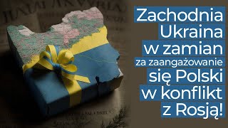 Zachodnia część Ukrainy w zamian za militarne zaangażowanie Polski w konflikt z Rosją Analiza [upl. by Pauiie299]