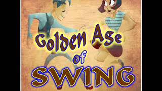 Golden Age Of Swing [upl. by Tanitansy946]