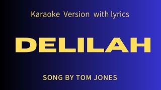 TOM JONES  DELILAH  KARAOKE VERSION  WITH LYRICS [upl. by Ynamrej]