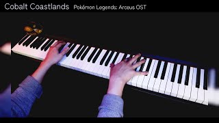 Pokémon Legends Arceus OST  Cobalt Coastlands 【Piano Cover】 [upl. by Alyak]