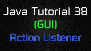 Java Tutorial 38 GUI  ActionListener [upl. by Einnaj]