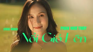 Nổi Gió Lên  Phan Như Thùy  Lyric Video  Ước mơ của em là kết hôn cùng anh và sống yên bình [upl. by Land]